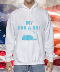 My dad a rat Tee Shirt