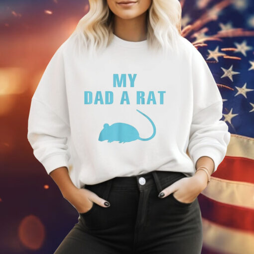 My dad a rat Tee Shirt