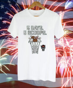 NC State Wolfpack 5 days 5 scoops Tee Shirt