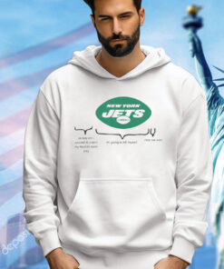 New York Jets oh boy am i excited to watch my favorite team play T-Shirt