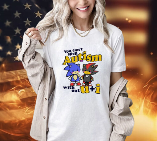 Nicky Sonic And Shadow You Can’t Spell Autism Without U+I T-Shirt