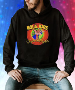 Nola rats they’re all high Tee Shirt