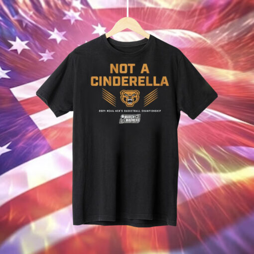 Oakland Golden Grizzlies Not A Cinderella 2024 Ncaa Men’s Basketball Championship Tee Shirt