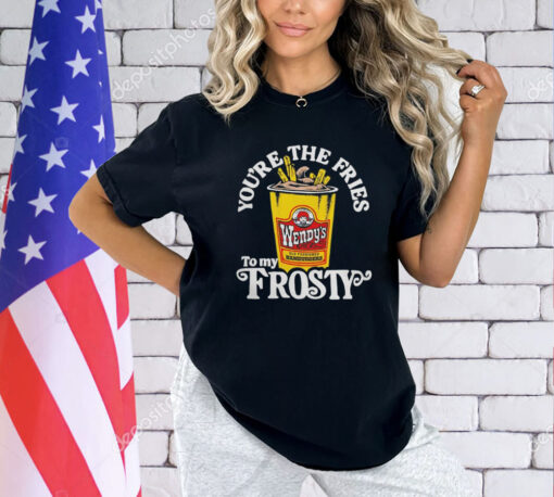 Official Wendy’s you’re the fries to my frosty T-Shirt