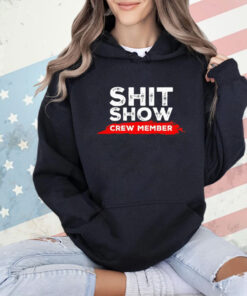 Official shit show crew member T-shirt