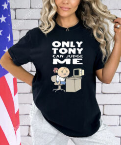 Only Tony Can Judge Me Purgatony T-Shirt