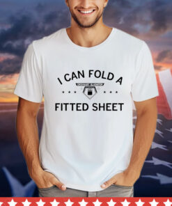 Ordinary gladiator I can fold a fitted sheet Shirt