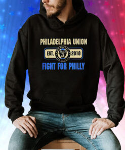 Philadelphia Union fight for philly est 2010 Tee Shirt