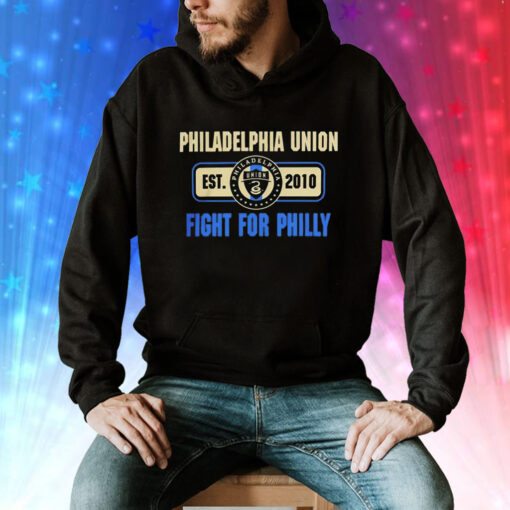 Philadelphia Union fight for philly est 2010 Tee Shirt