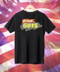 Playin’ guts Tee Shirt