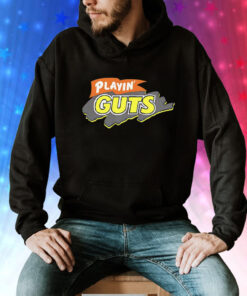 Playin’ guts Tee Shirt