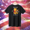 Pooh honey revenge Tee Shirt