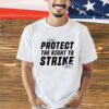 Protect the right to strike T-shirt