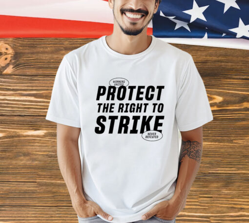 Protect the right to strike T-shirt