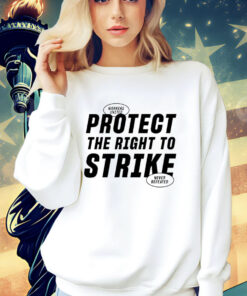 Protect the right to strike T-shirt