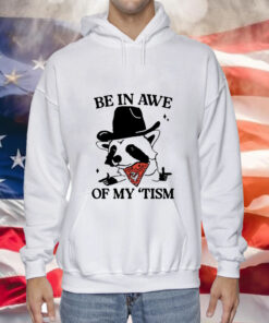 Raccoon cowboy be in awe of my tism Tee Shirt
