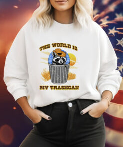 Raccoon the world is my trashcan Tee Shirt