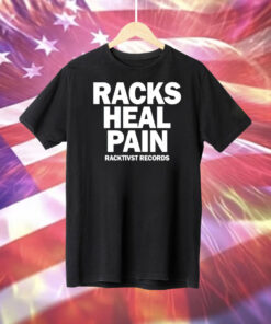 Racks heal pain racktivst records Tee Shirt