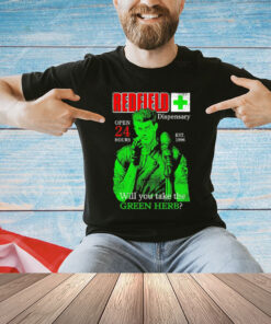 Redfield dispensary open 24 hours will you take the Green Herb t-Shirt