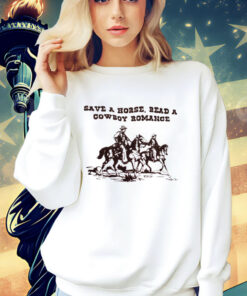 Save a horse read a cowboy romance T-shirt