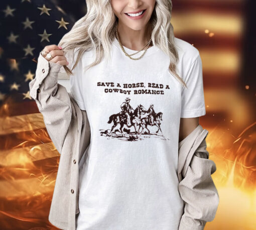 Save a horse read a cowboy romance T-shirt