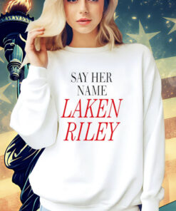 Say her name Laken Riley T-Shirt