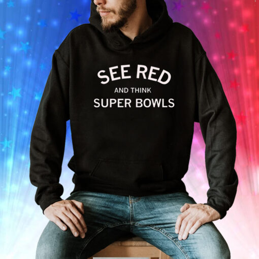 See red and think super bowls Tee Shirt