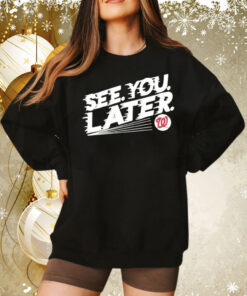 See you later baseball Tee Shirt