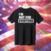 Shannon Sharpe wearing im not for everyone Tee Shirt