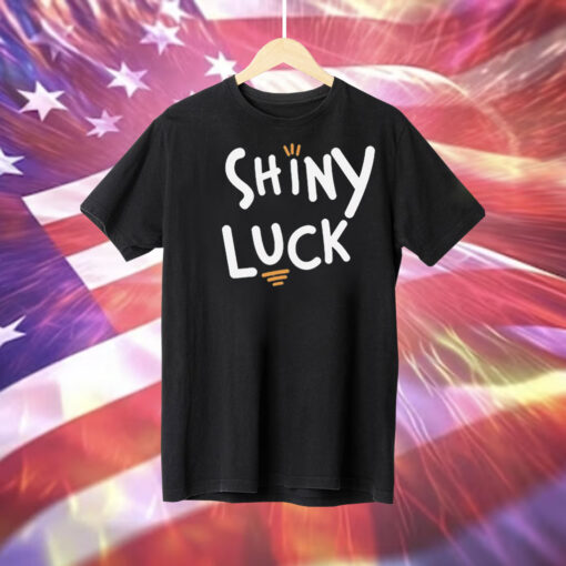 Shiny luck Tee Shirt