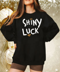 Shiny luck Tee Shirt