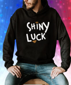 Shiny luck Tee Shirt