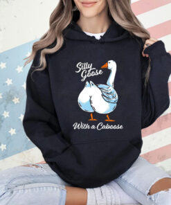 Silly goose with a caboose T-Shirt