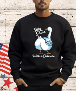 Silly goose with a caboose T-Shirt