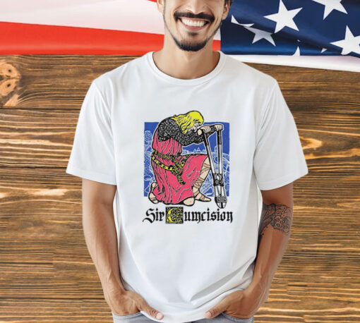 Sir Cumcision T-Shirt