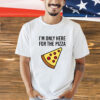 Sir Yacht I’m Only Here For The Pizza T-Shirt