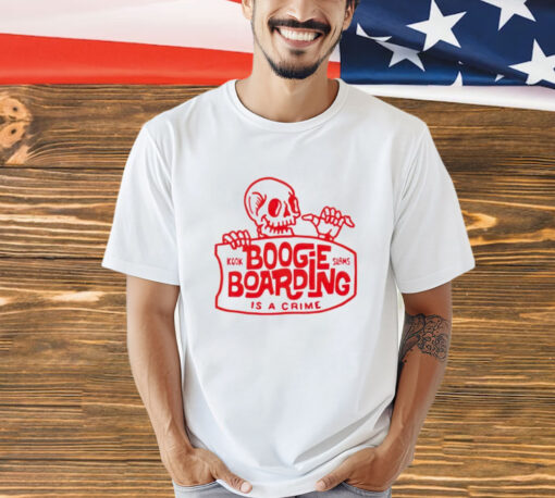 Skeleton boogie boarding is a crime T-shirt