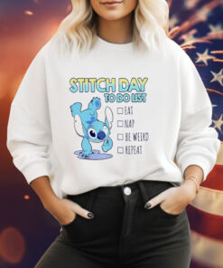 Stitch day to do list eat nap be weird repeat Tee Shirt