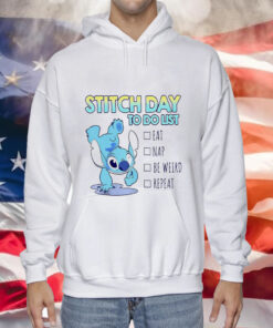 Stitch day to do list eat nap be weird repeat Tee Shirt