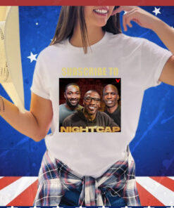 Subscribe to nightcap shirt