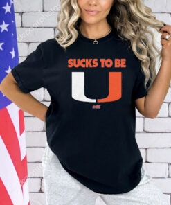 Sucks To Be U For Florida College Fans T-Shirt