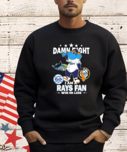 Tampa Bay Rays mascot damn right I am a Yankees fan win or lose T-Shirt