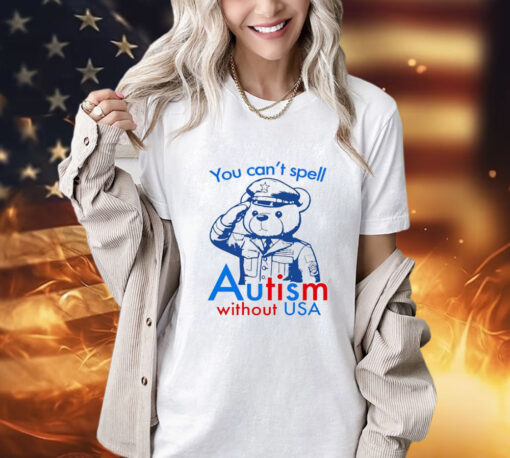 Teddy bear you can’t spell autism without USA T-Shirt