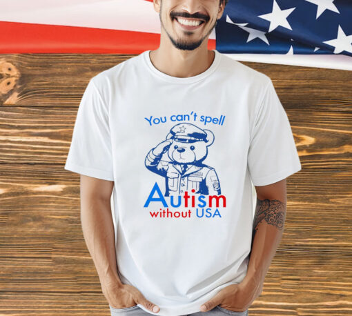 Teddy bear you can’t spell autism without USA T-Shirt