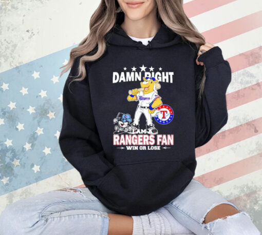 Texas Rangers mascot damn right I am a Yankees fan win or lose T-Shirt