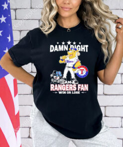 Texas Rangers mascot damn right I am a Yankees fan win or lose T-Shirt