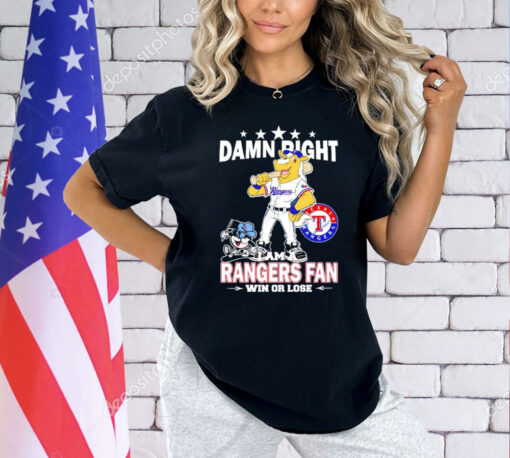 Texas Rangers mascot damn right I am a Yankees fan win or lose T-Shirt