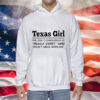 Texas girl the odd combination of really sweet and don’t mess with me Hoodie Shirt