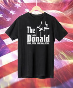 The Donald 2024 take America back tour Tee Shirt