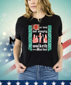 The Lord of the Rings one doth not simply walketh into Mordor shirt